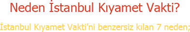 Neden İstanbul Kıyamet Vakti