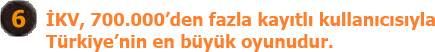 İKV, 700.000’den fazla kayıtlı kullanıcısıyla Türkiye’nin en büyük oyunudur