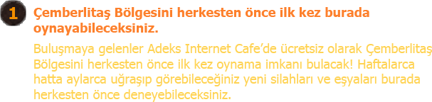 Çemberlitaş Bölgesini herkesten önce ilk kez burada oynayabileceksiniz.